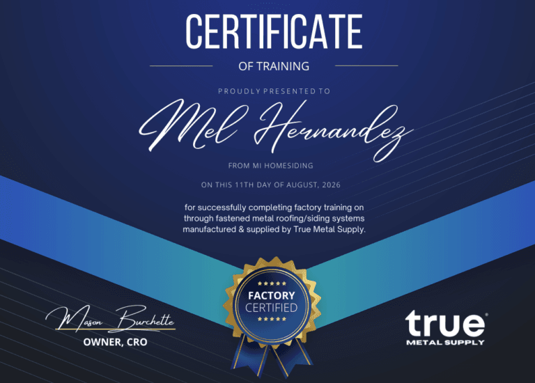 MI Homesiding & Roofing True Metal Supply Factory Certified certificate